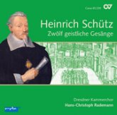 Heinrich Schütz: Zwölf geistliche Gesänge